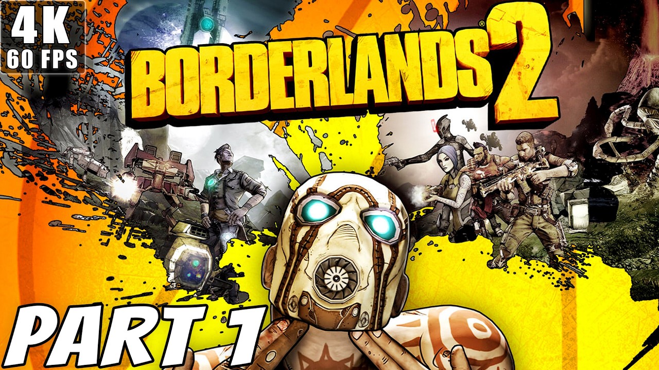 BORDERLANDS 2 Gameplay Walkthrough | Part 1 [4K 60FPS PC] (No Commentary)