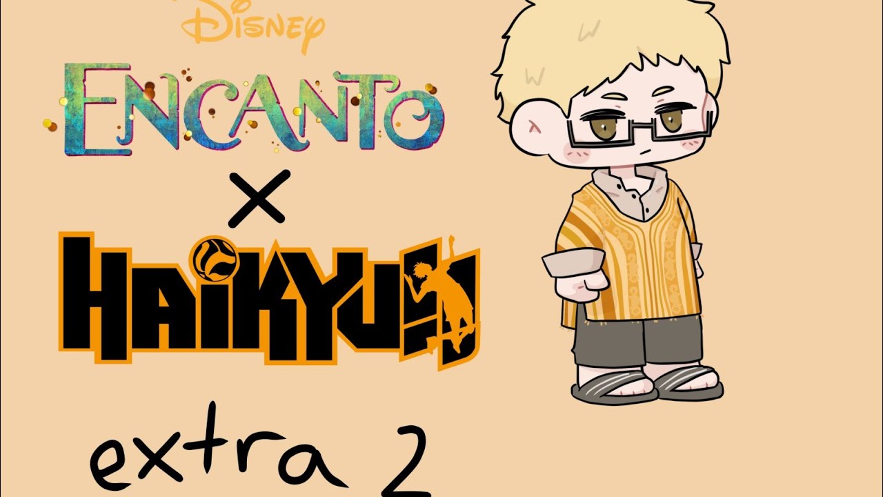 Haikyuu x Encanto~ Camilo’s interlude