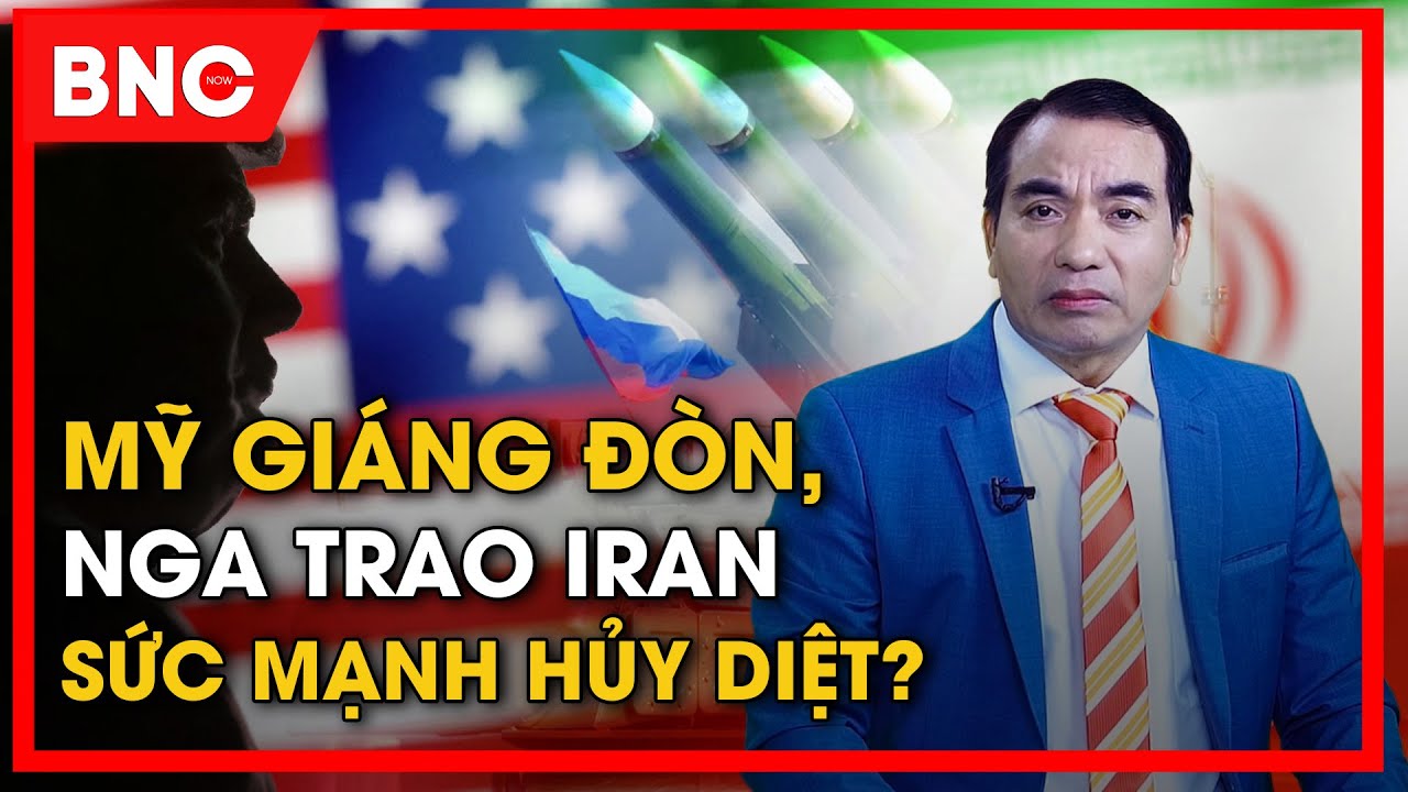 Bình luận quốc tế: Mỹ cài thế thử thách Nga, Trung Quốc; Iran muốn hàng khủng đấu Israel | BNC Now