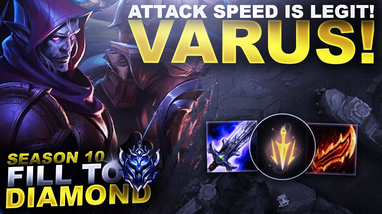 ATTACK SPEED VARUS IS STILL REALLY GOOD! - Fill to Diamond S10 | League of Legends