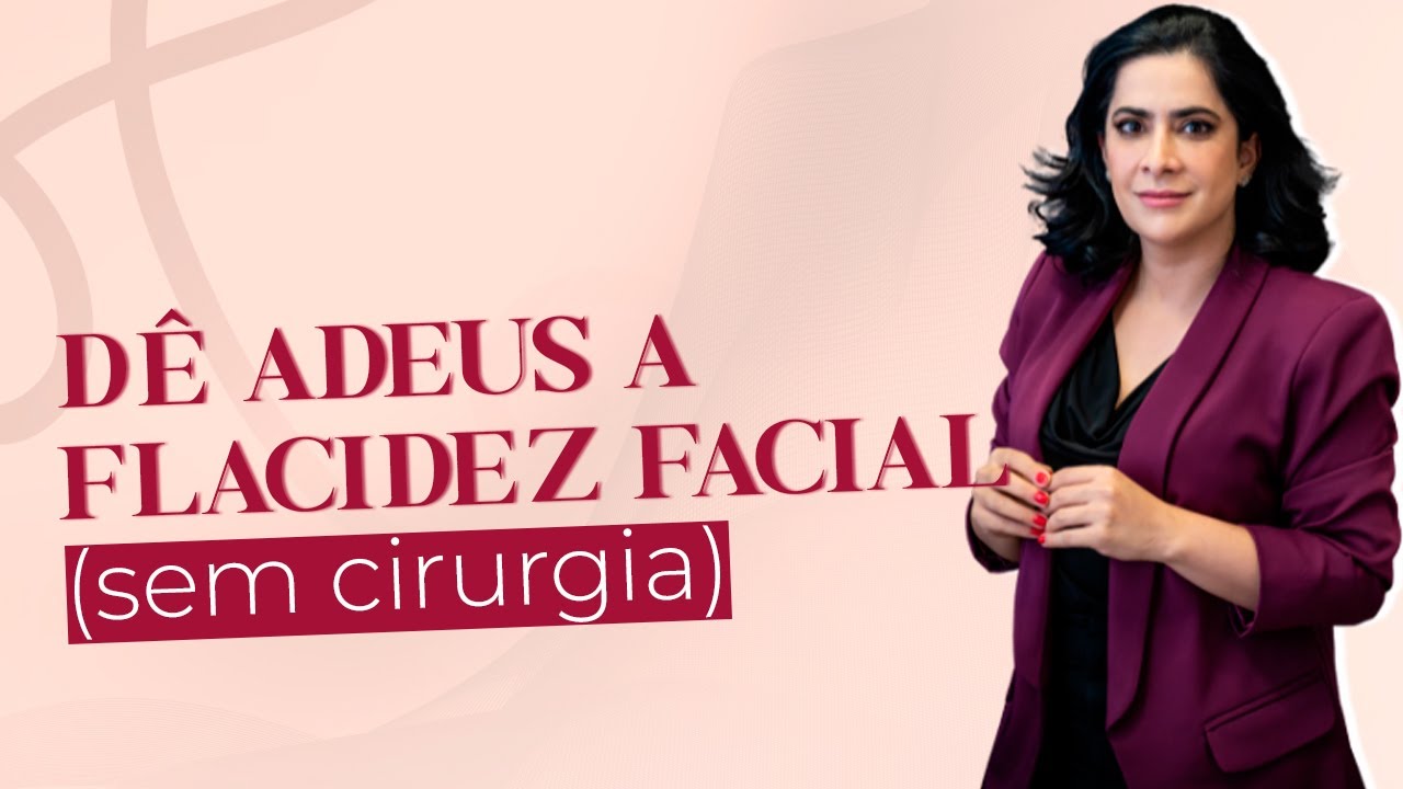 OS 3 melhores tratamentos para AMENIZAR a flacidez facial SEM CIRURGIA | Dra Mariana Cioffi