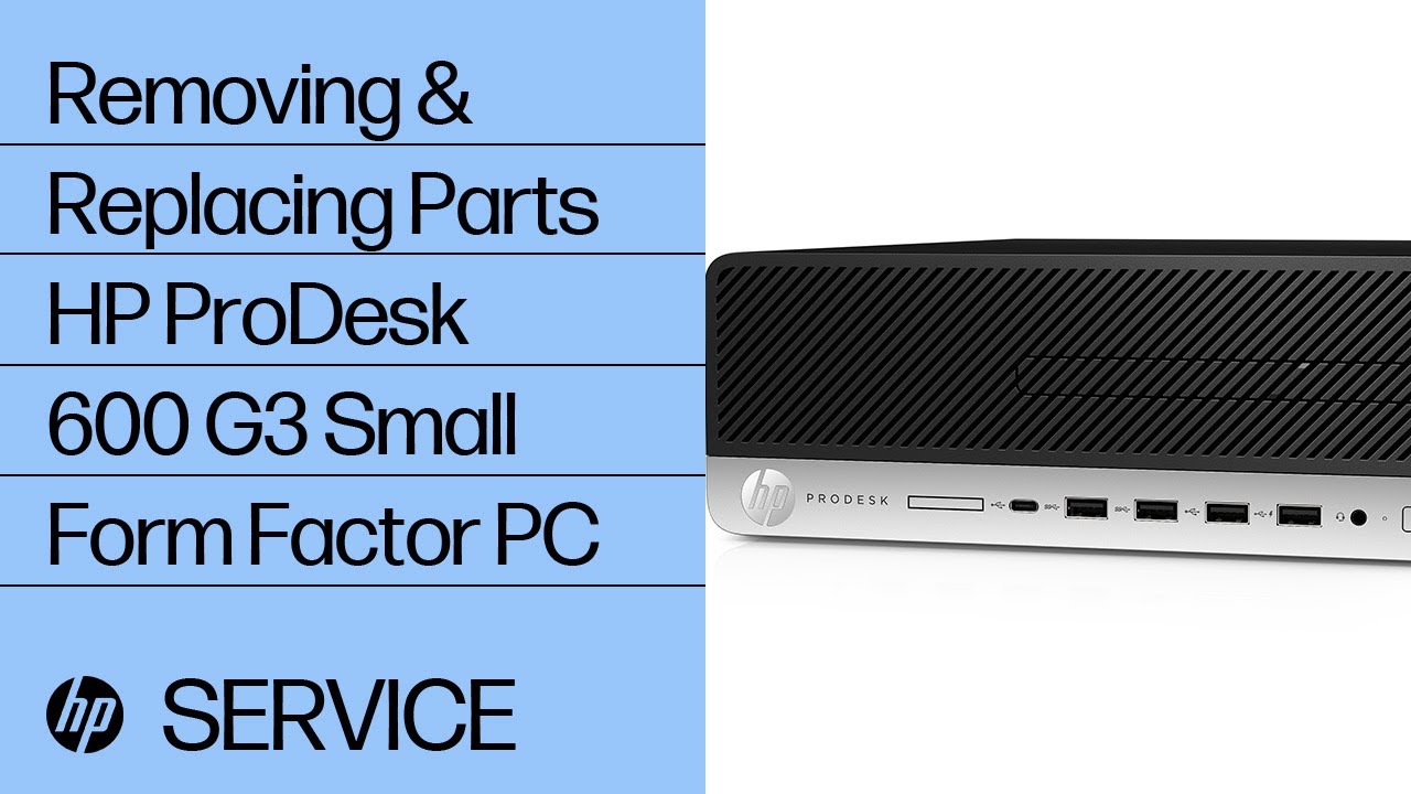 Removing & replacing parts for HP ProDesk 600 G3 Small Form Factor | HP Computer Service