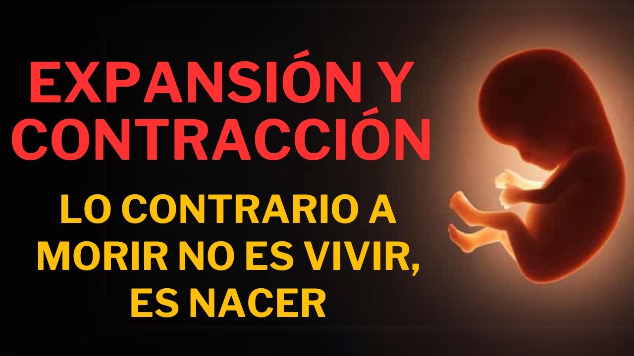 Expansión y Contracción – La muerte no es el final