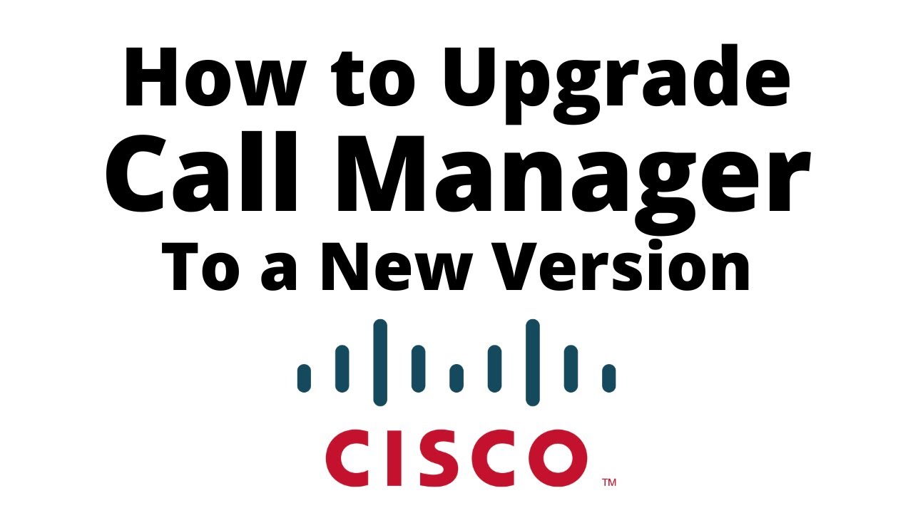 How To Upgrade Cisco Call Manager Cluster