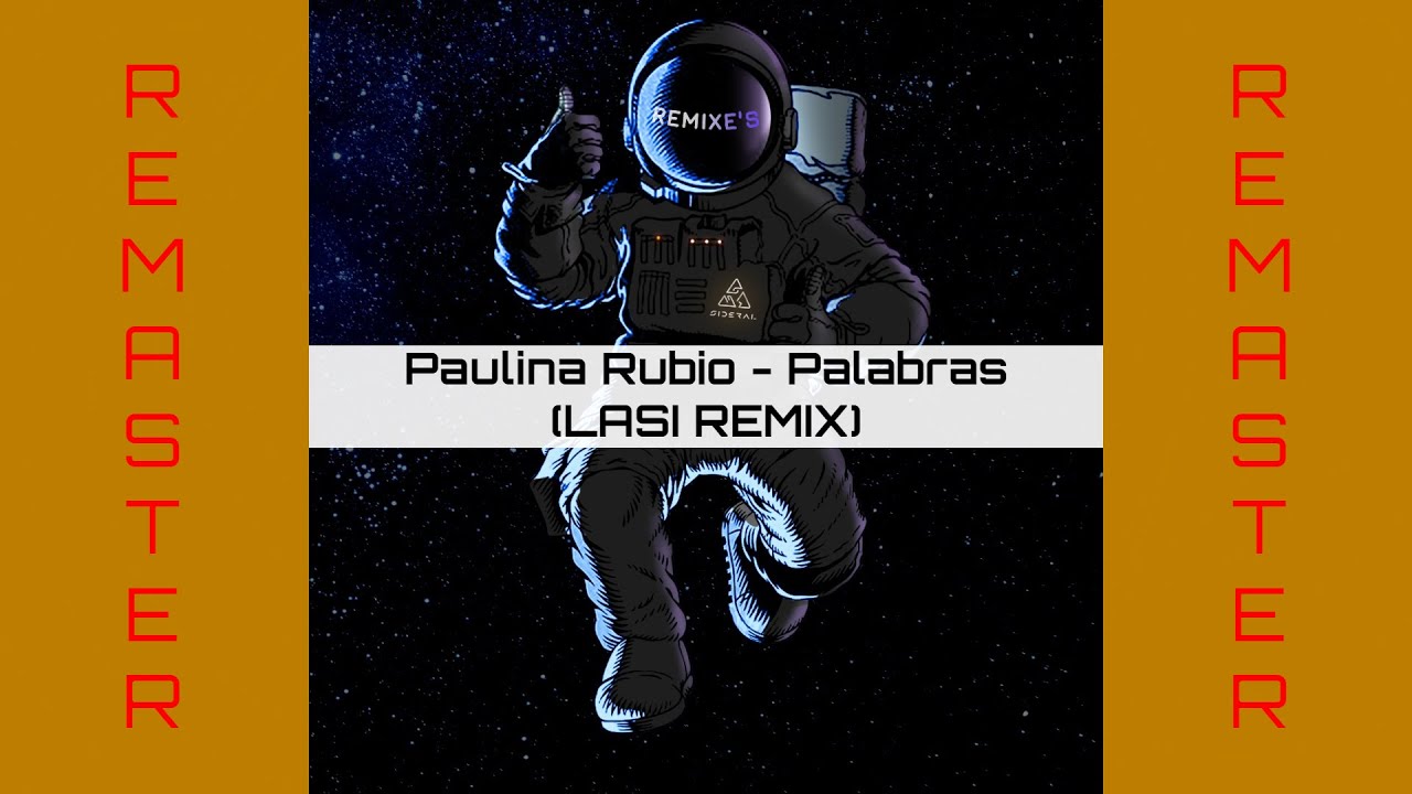 Paulina Rubio - Ni Una Sola Palabra (LASI REMIX)