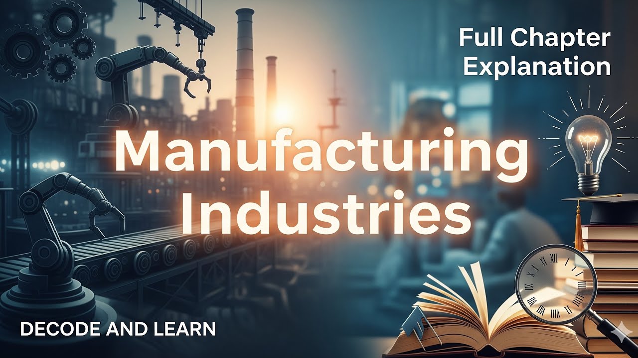 Manufacturing Industries Class 10 Full Chapter Explanation under 10 minutes
