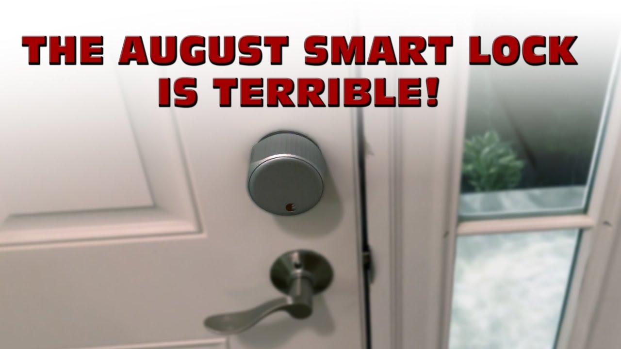 The August 4th Generation Smart Lock Is Terrible!
