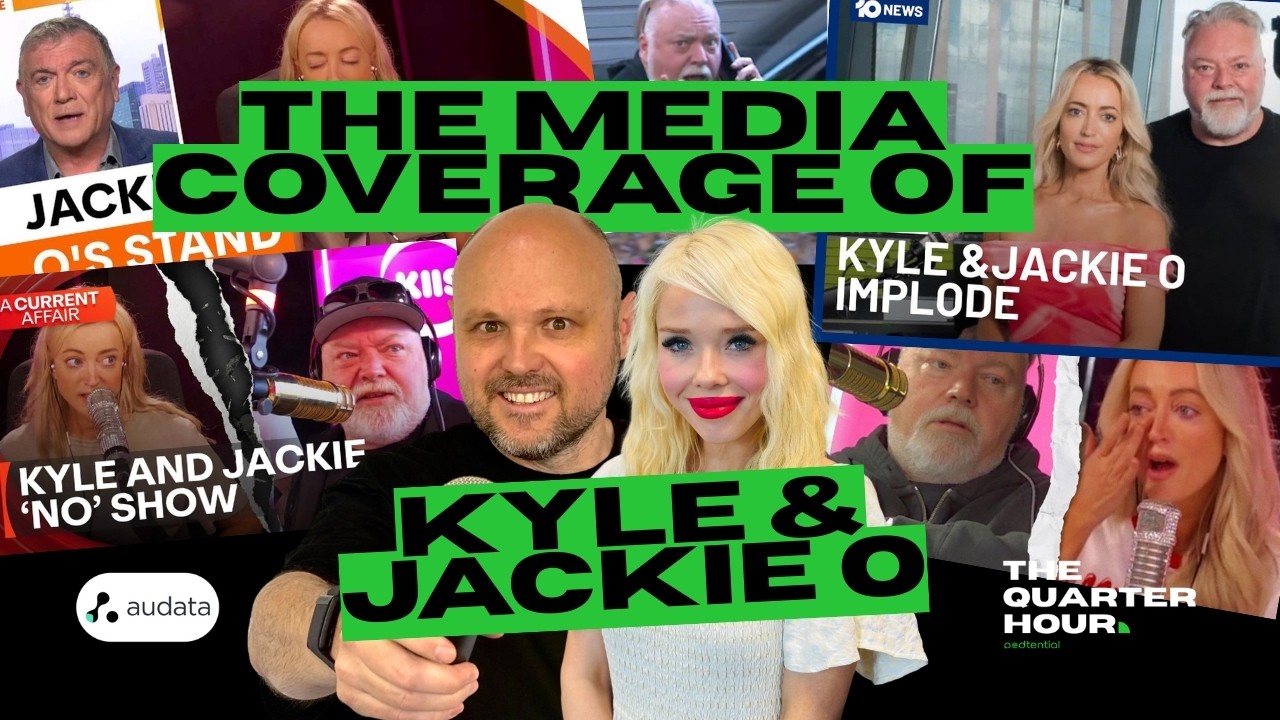 The Media Coverage of Kyle & Jackie O (Live studio feed The Quarter Hour podcast with Wade Kingsley)