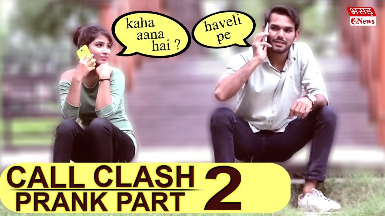 Call Clash Prank Part 2 | Bhasad News | Pranks in India 2018