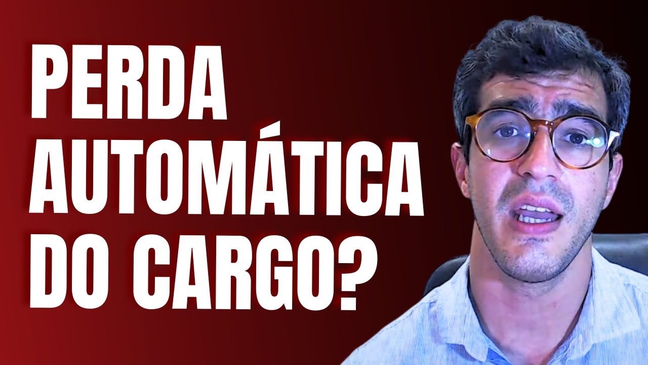 🔴PERDA DO CARGO OU FUNÇÃO PÚBLICA AUTOMÁTICA??? ATENÇÃO🔴