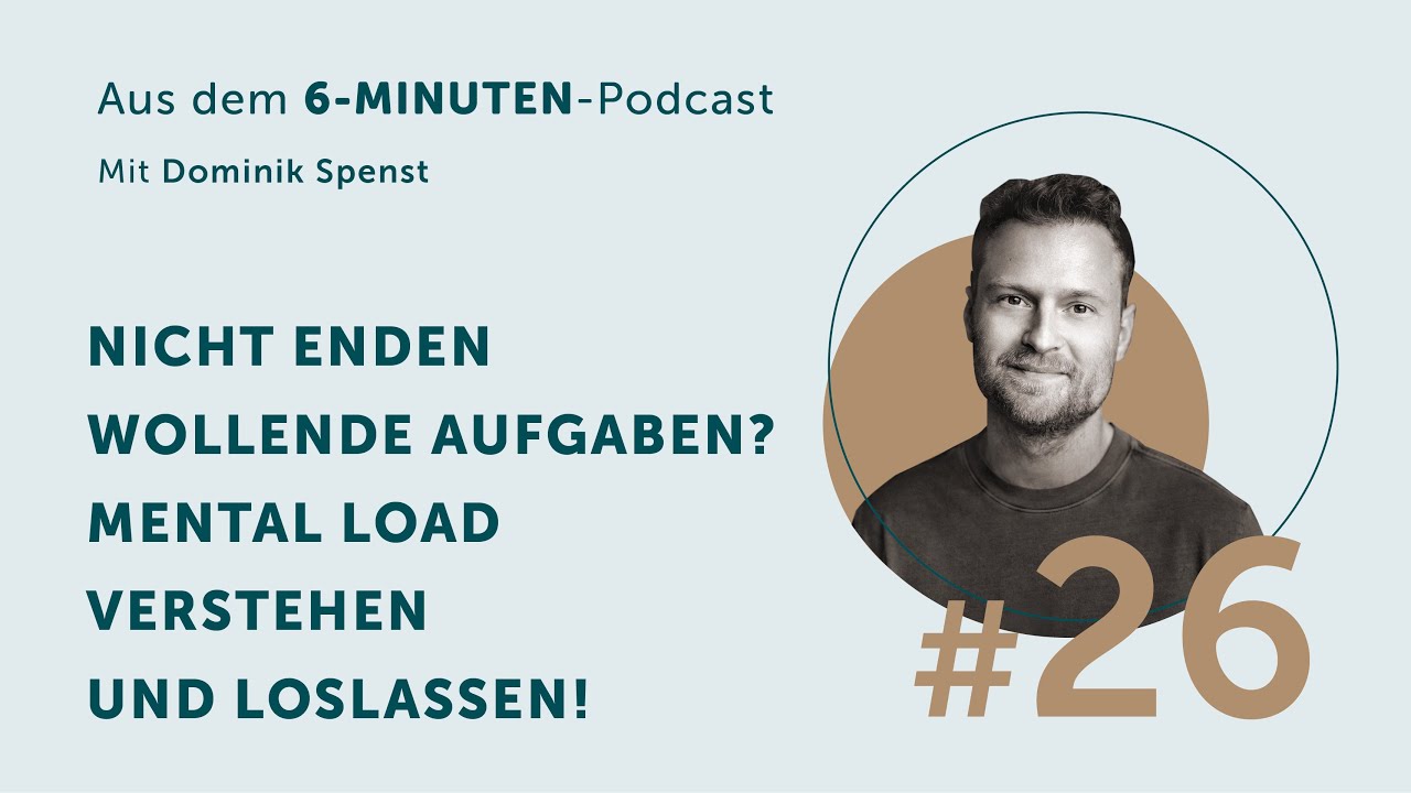 Nicht enden wollende Aufgaben? Mental Load verstehen und loslassen! #26