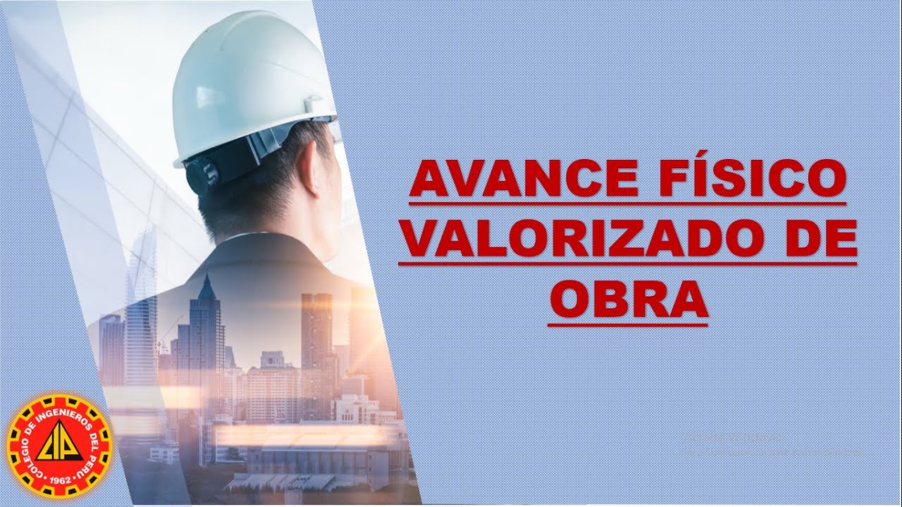 AVANCE FÍSICO VALORIZADO DE OBRA