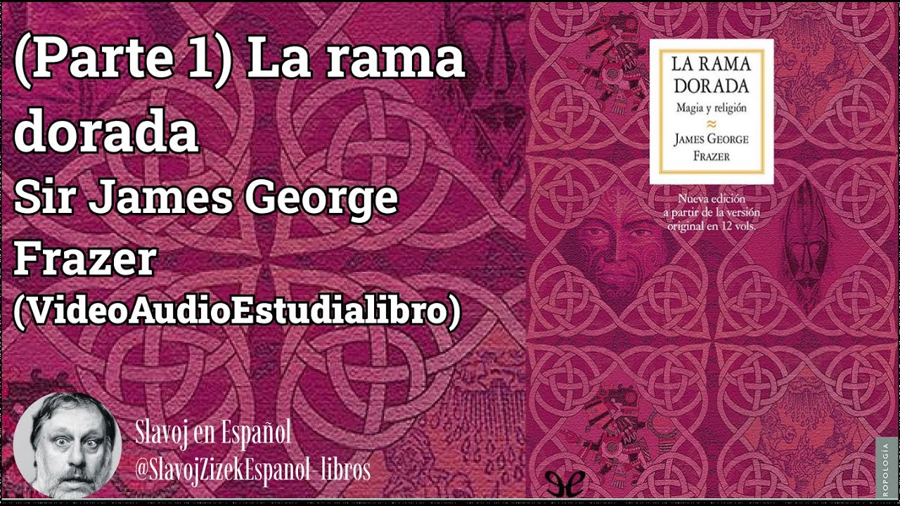 (Parte 1) La rama dorada, James George Frazer (VideoEstudiaAudiolibro)