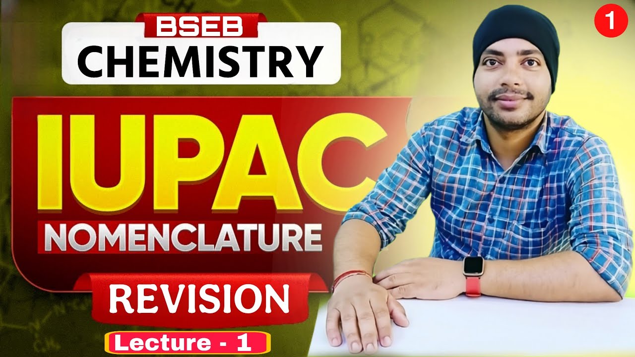  IUPAC revision( बिहार बोर्ड परीक्षा 2026 के लिए) L-1