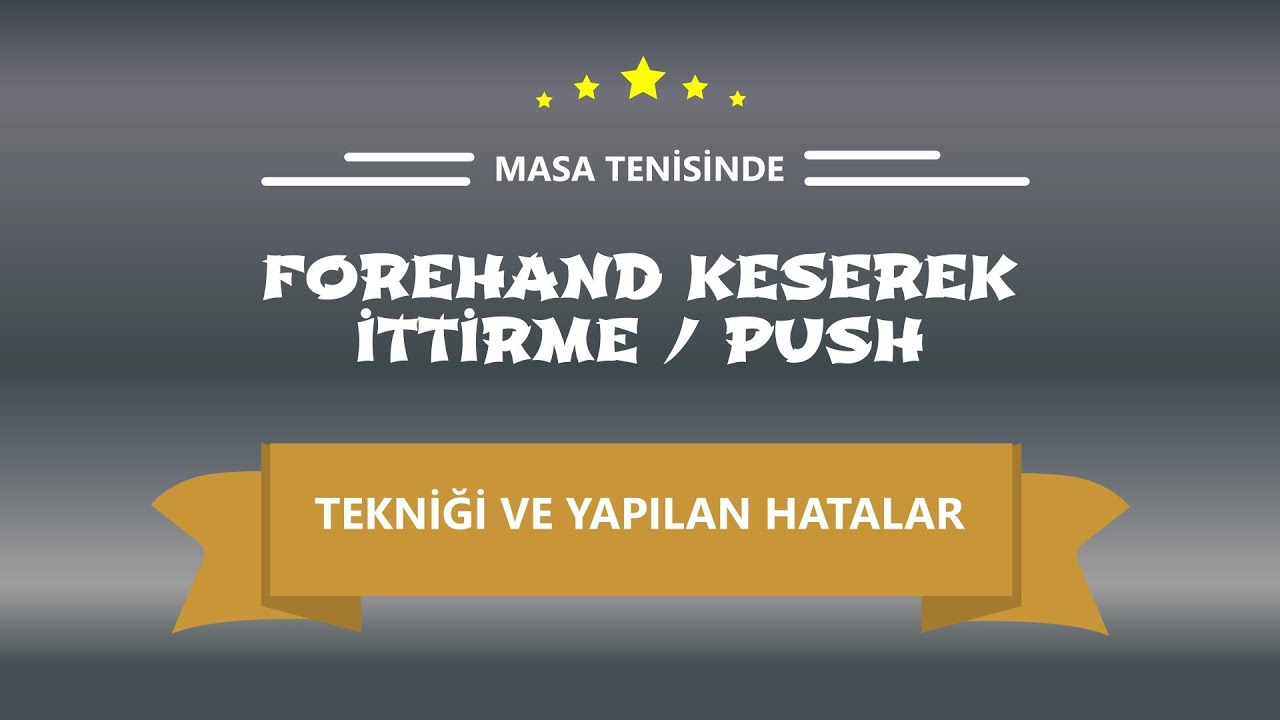 masa tenisinde forehand push / kesme vuruş tekniği uygulamaları