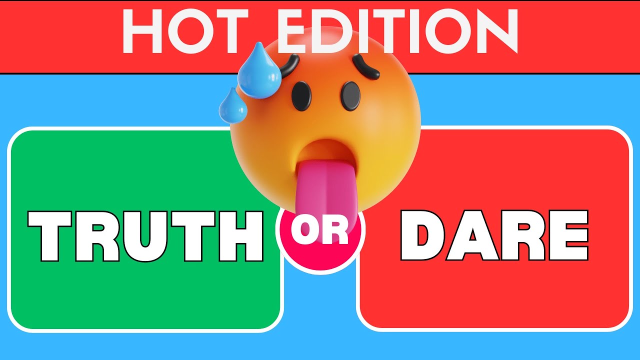 Truth or Dare – Spicy Edition