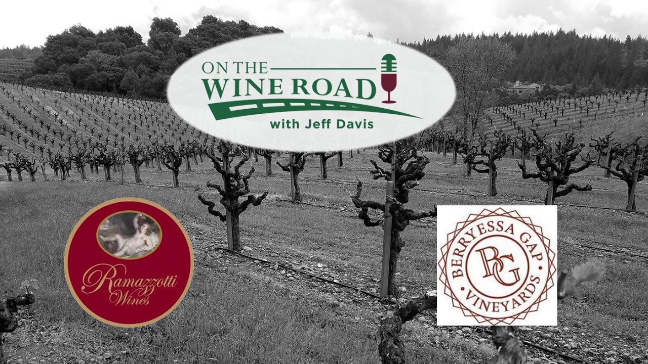 ZAP Part 2: Ramazzotti Wines & Berryessa Gap Vineyards