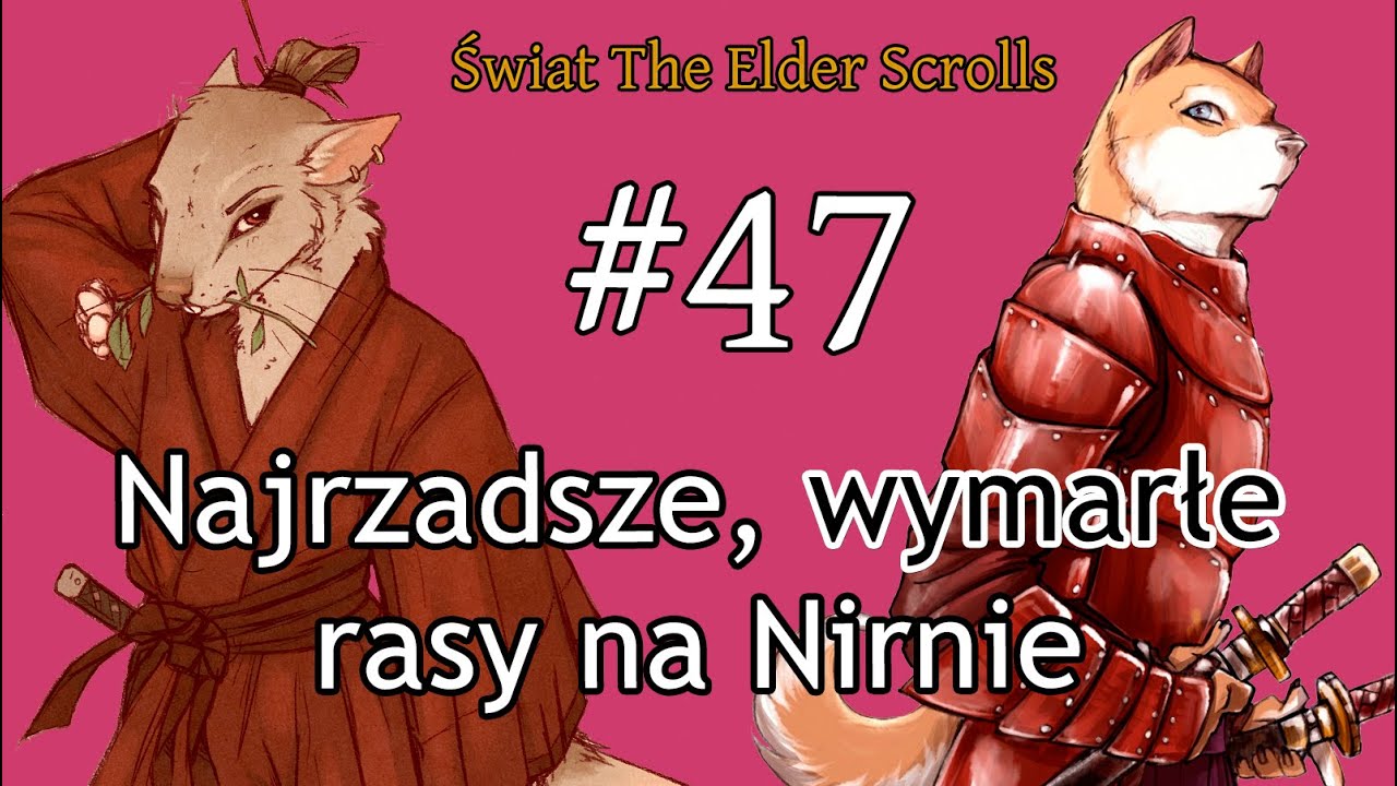 Świat The Elder Scrolls #47 - Najrzadsze, wymarłe rasy na Nirnie