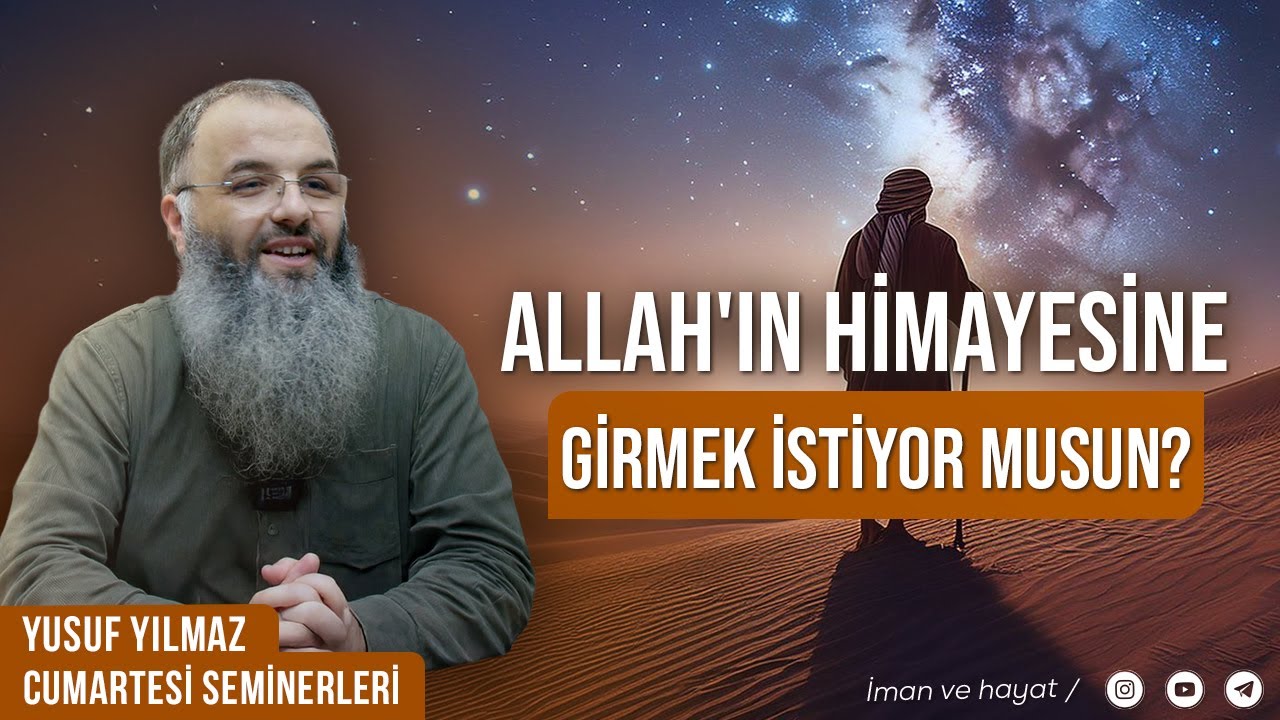Allah'ın Himayesine Girmek İstiyor musun? - Yusuf Yılmaz #dünya #ahiret #namaz #aile #zaman #rasul