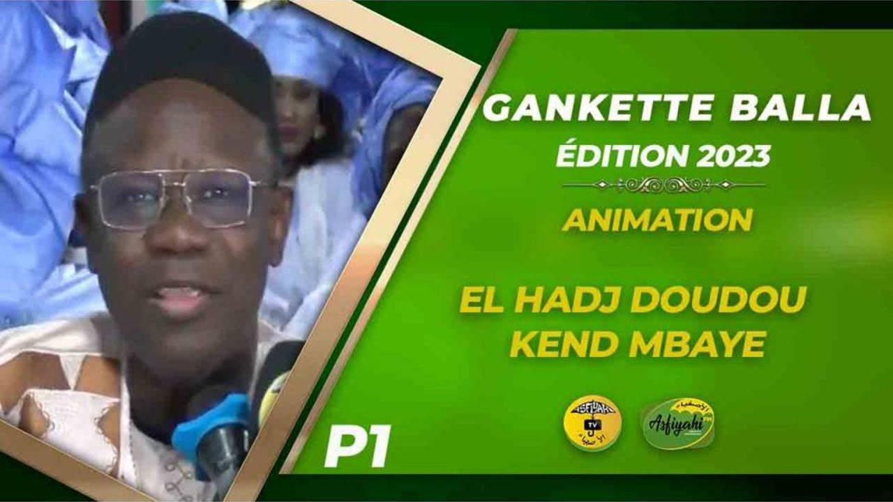 P1 Animation Doudou Kend Mbaye  Gamou Gankette Bala Edition 2023