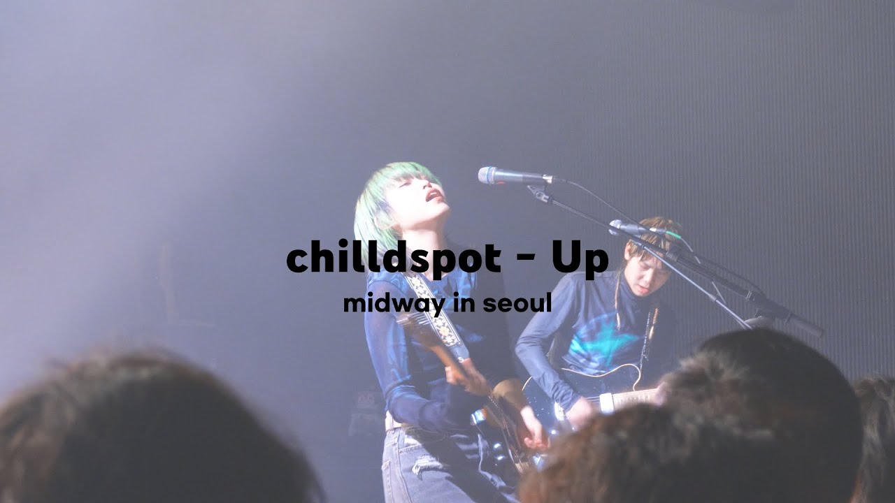 chilldspot - Up | 260109 mid way in seoul