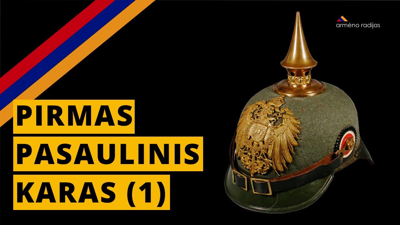 Pirmas Pasaulinis Karas (1 dalis) | Ep.154 | ARMĖNO RADIJAS