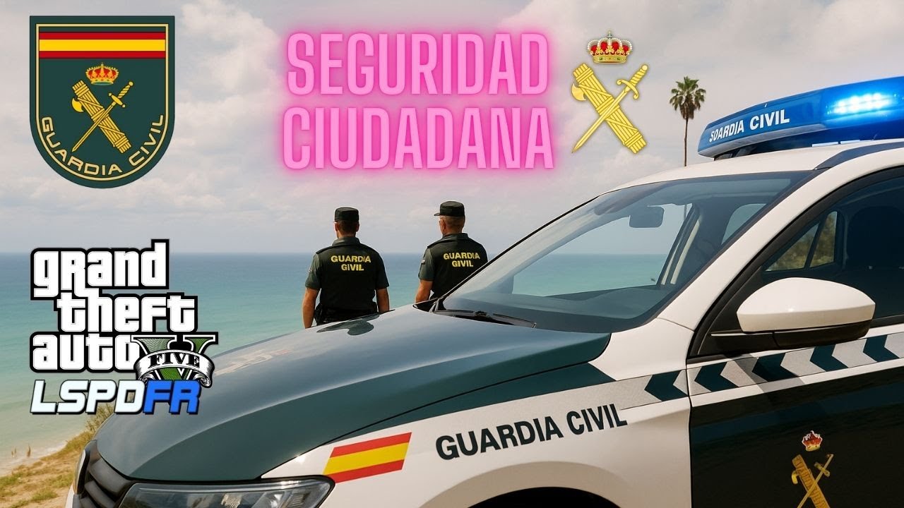 LSPDFR | DÍA 6 | Guardia Civil (Seguridad Ciudadana) | GTA