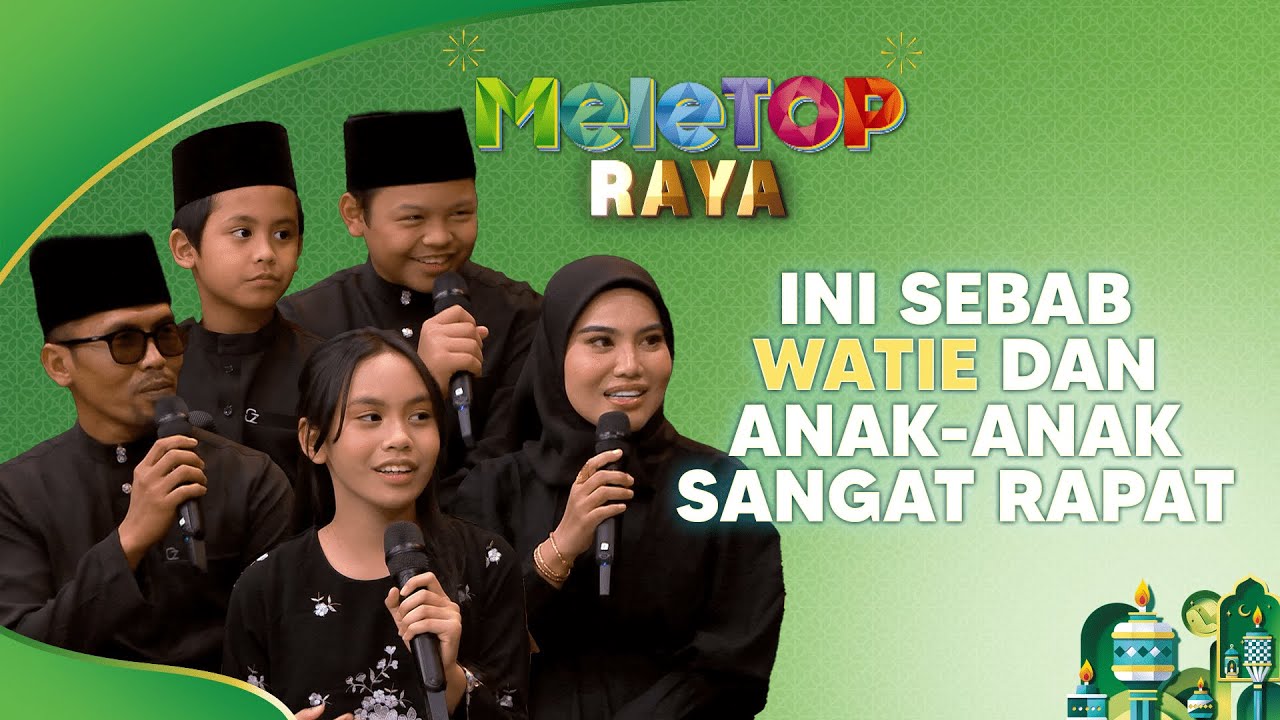 SHUIB dan KELUARGA BAHAGIA, Ini 1 PERKARA yang Watie amalkan dengan anak anak | MeleTOP Raya