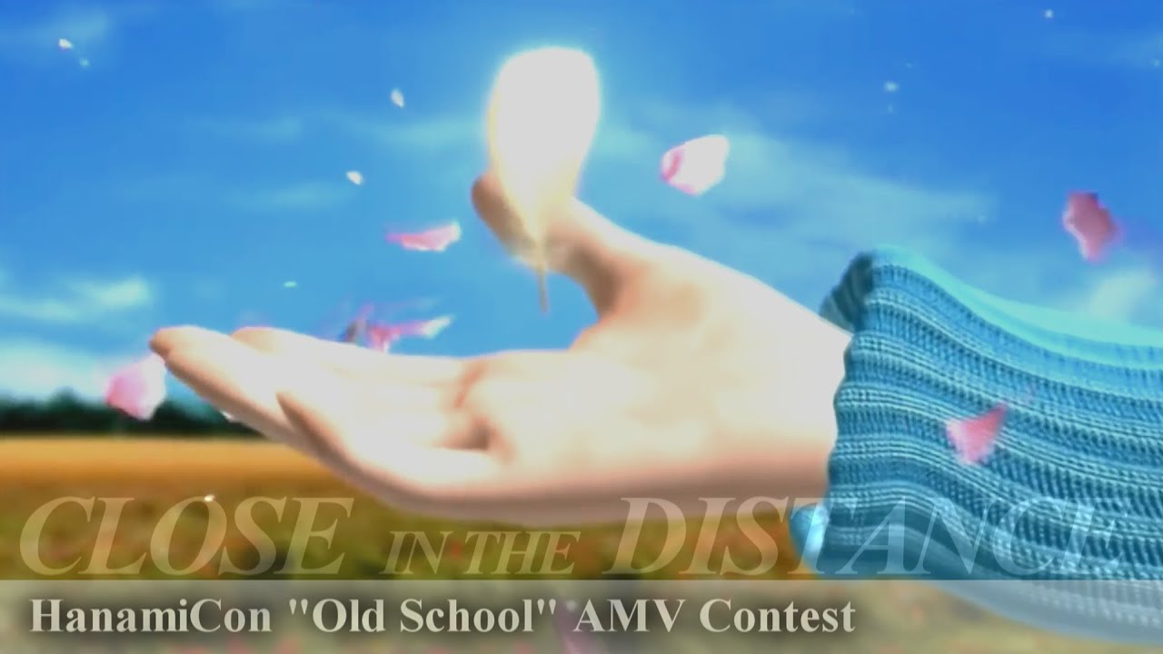 「Close in the Distance - Hanami Con 3rd Place AMV 