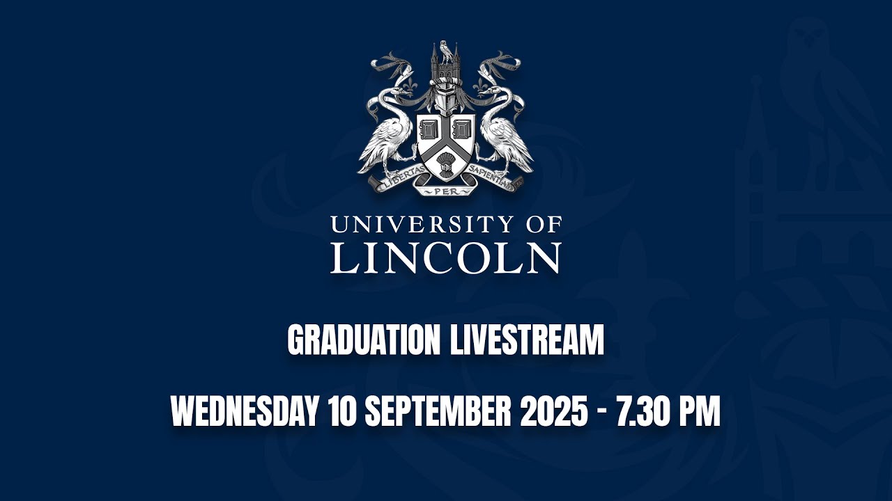Graduation Livestream | 10 September (7.30 PM) | University of Lincoln