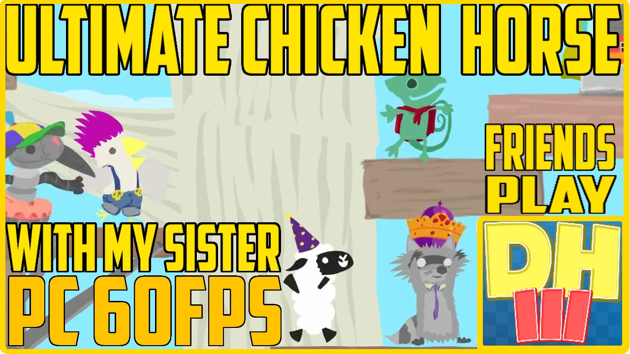 Friends Play...Ultimate Chicken Horse w/My Sister! (PC 60fps Gameplay Let's Play Review)