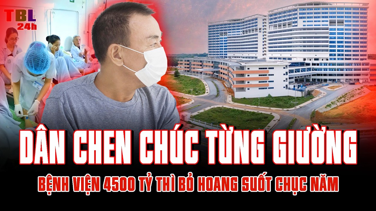 Dân chen chúc từng giường, bệnh viện 4500 tỷ thì bỏ hoang suốt chục năm