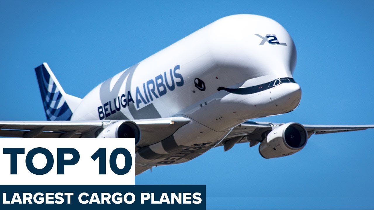 Explore the 10 Largest Cargo Planes in the World