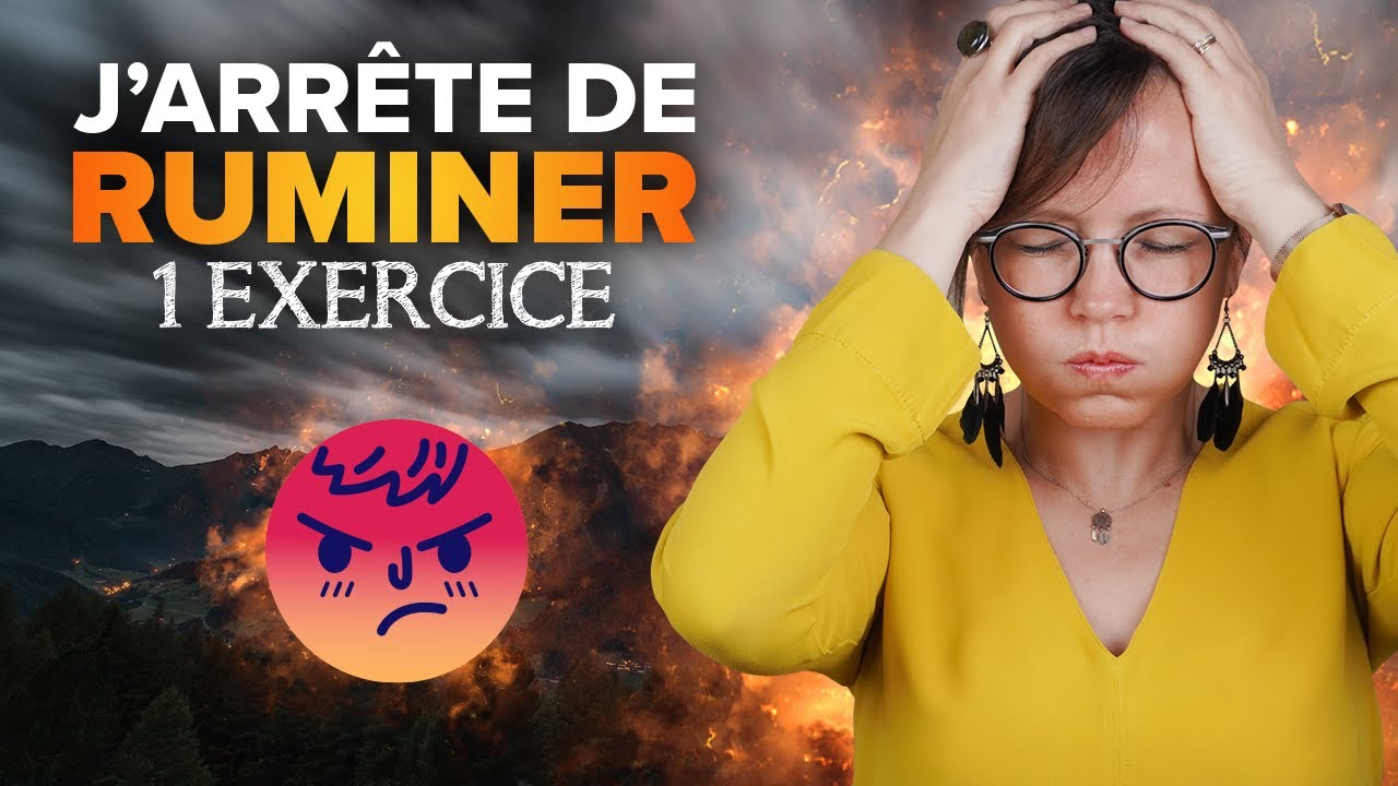 ARRÊTER DE RUMINER - [1 EXERCICE]