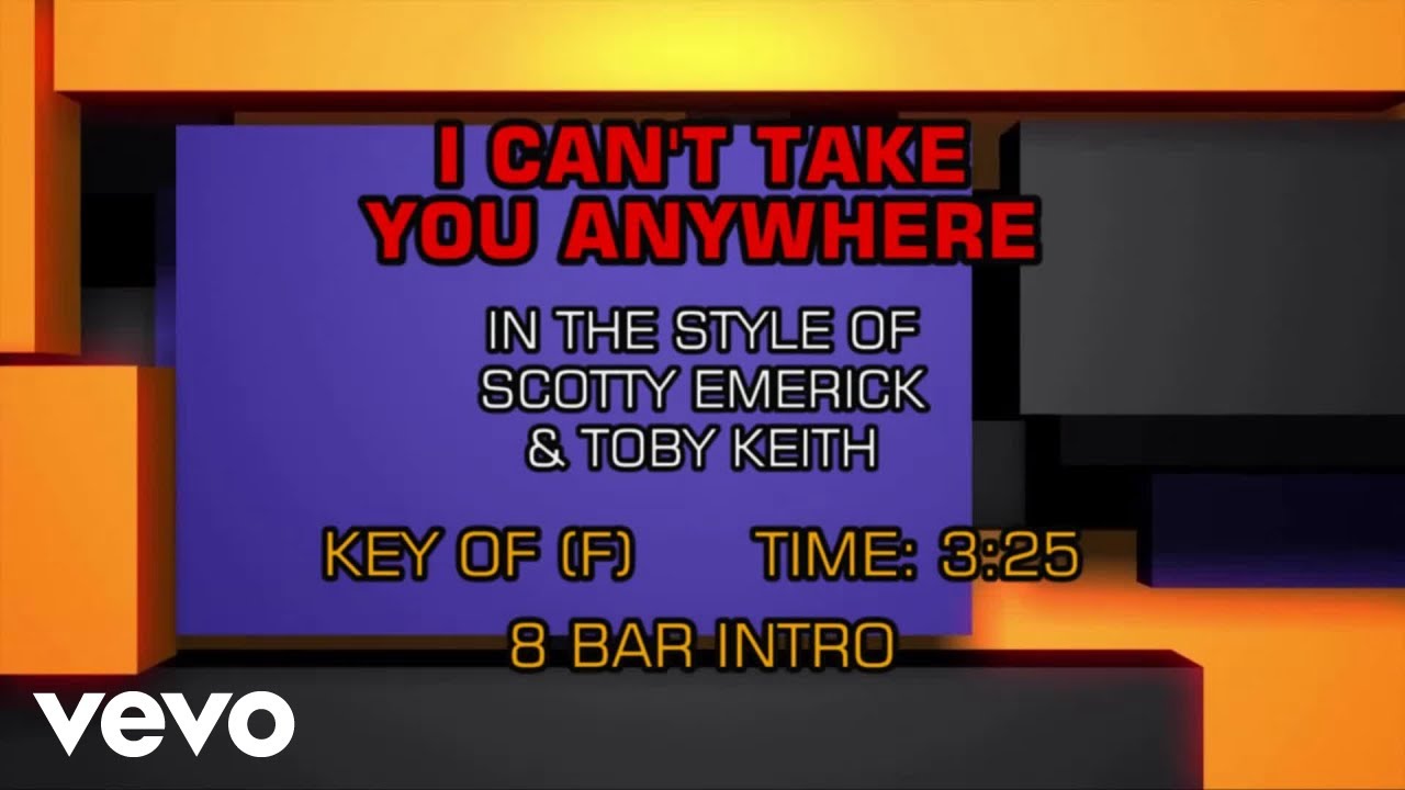 Scotty Emerick & Toby Keith - I Can't Take You Anywhere (Karaoke)