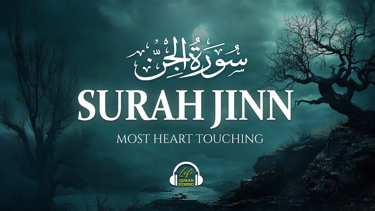 Surah Al-Jinn (سورة الجن) | Calm Night Quran Recitation for Healing & Peace