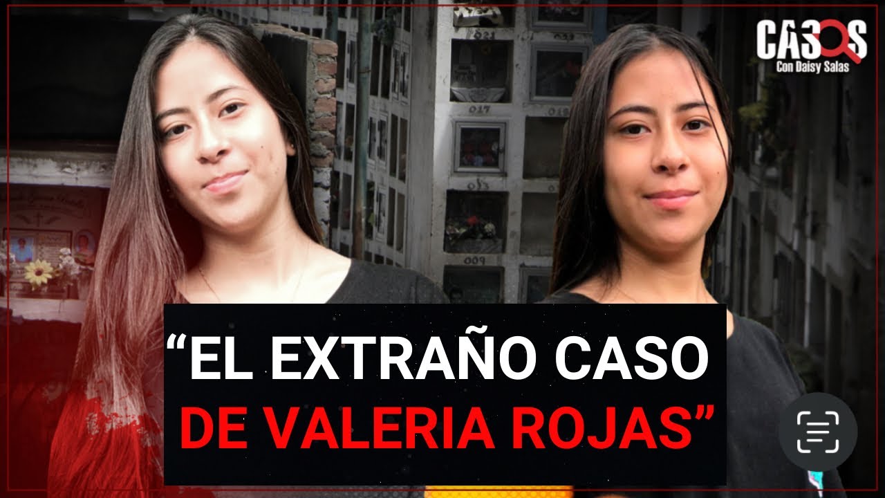 El extraño Caso de Valeria Rojas en Colombia.