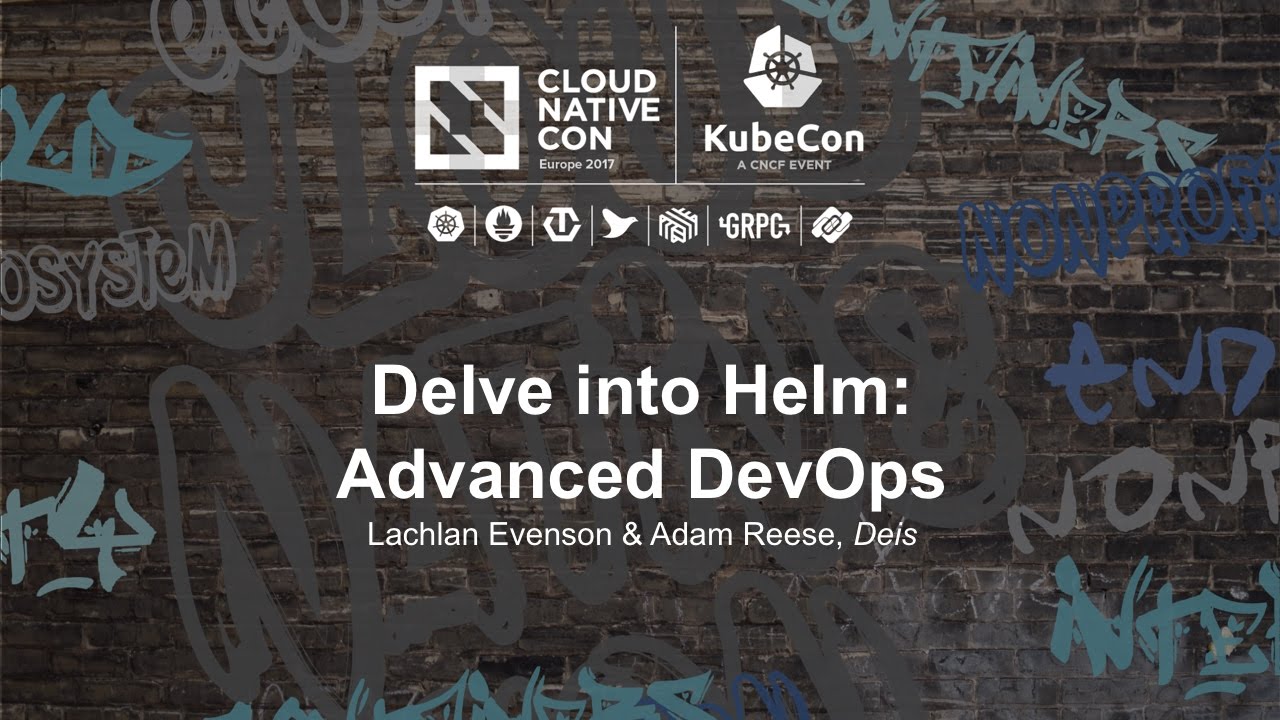 Delve into Helm: Advanced DevOps [I] - Lachlan Evenson & Adam Reese, Deis
