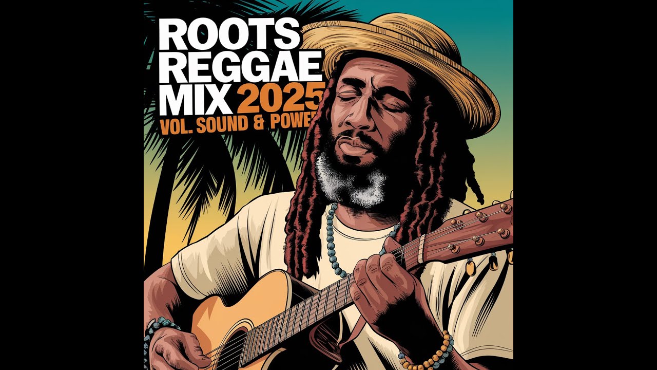 Roots Reggae Mix 2025 Word Sound & Power
