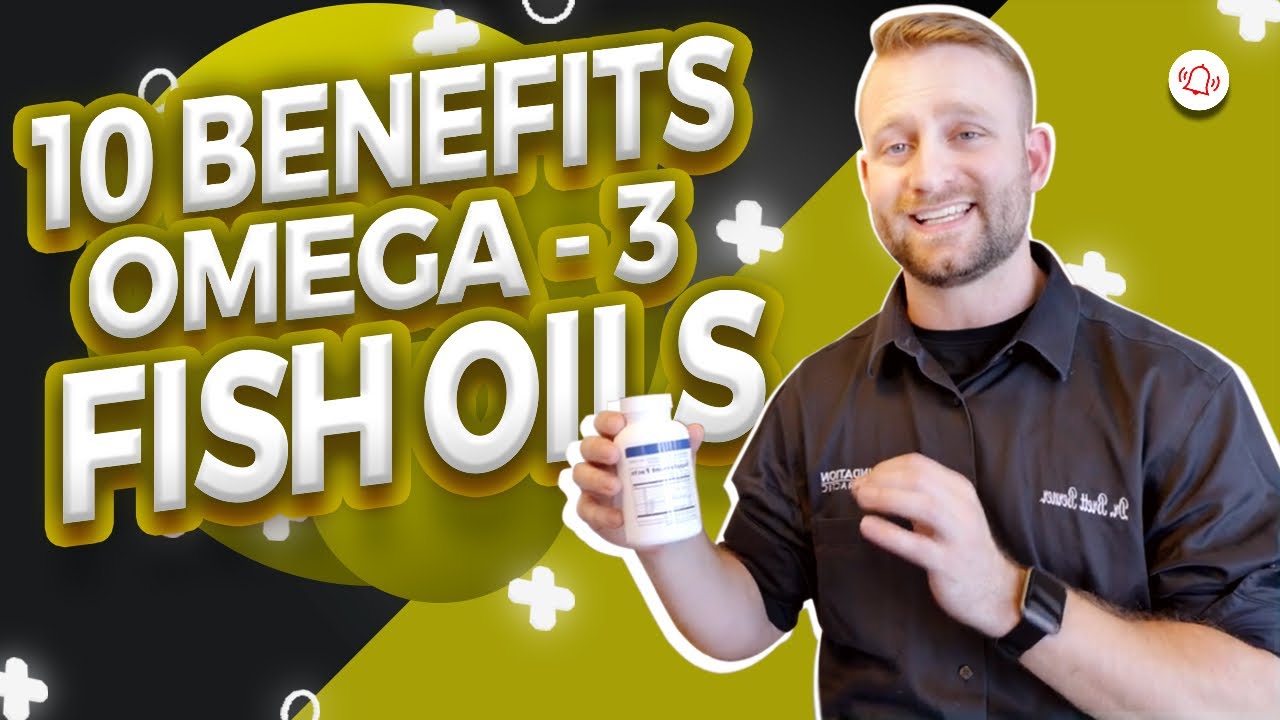 Top 10 Health Benefits of Omega-3 Fish Oils