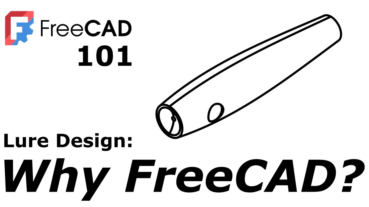 FreeCAD 101 for Lure Designers, Part 1: Why FreeCAD?