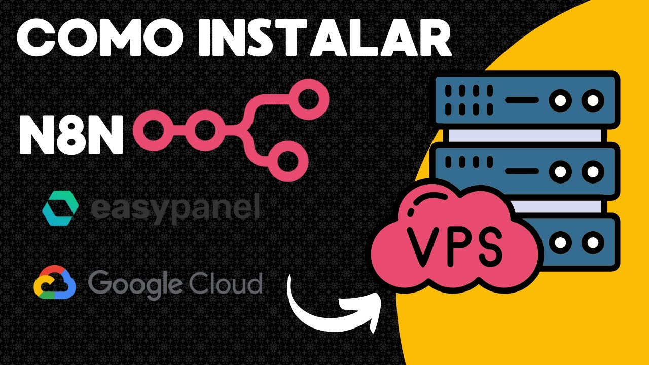 🔥 Cómo Instalar N8N en VPS Google Cloud con EasyPanel | Automatiza Todo 🚀 [Guía Completa 2025]