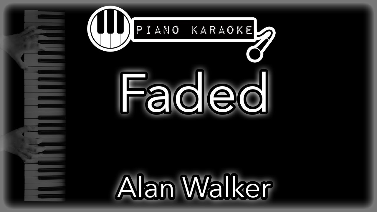 Faded - Alan Walker - Piano Karaoke Instrumental
