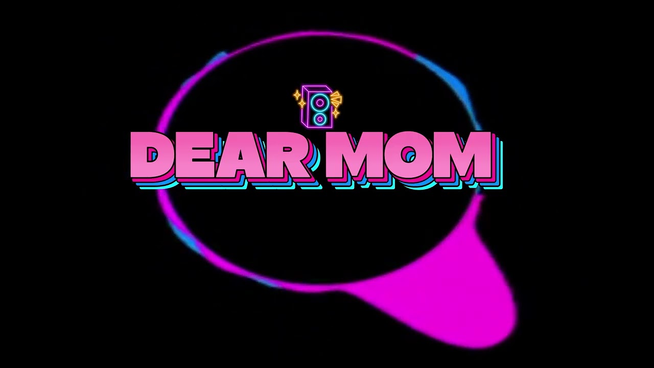 DEAR MOM 