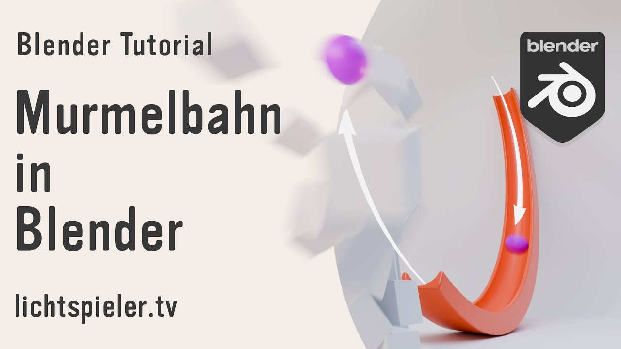 Murmelbahn in Blender - Einstieg in Rigid Body Simulation - Tutorial Deutsch