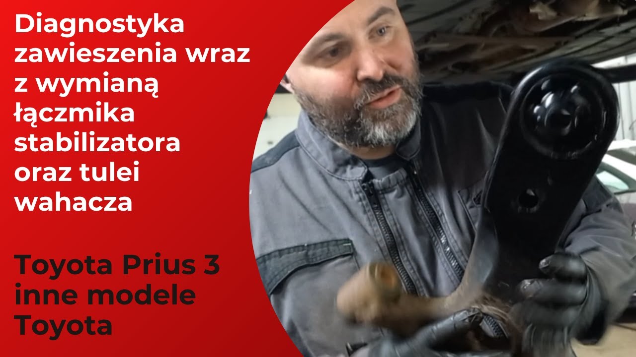 Toyota Prius 3 Diagnostyka zawieszenia wymiana łącznika stabilizatora i tulei wahacza przedniego.