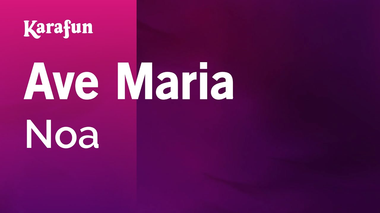 Ave Maria - Noa | Karaoke Version | KaraFun
