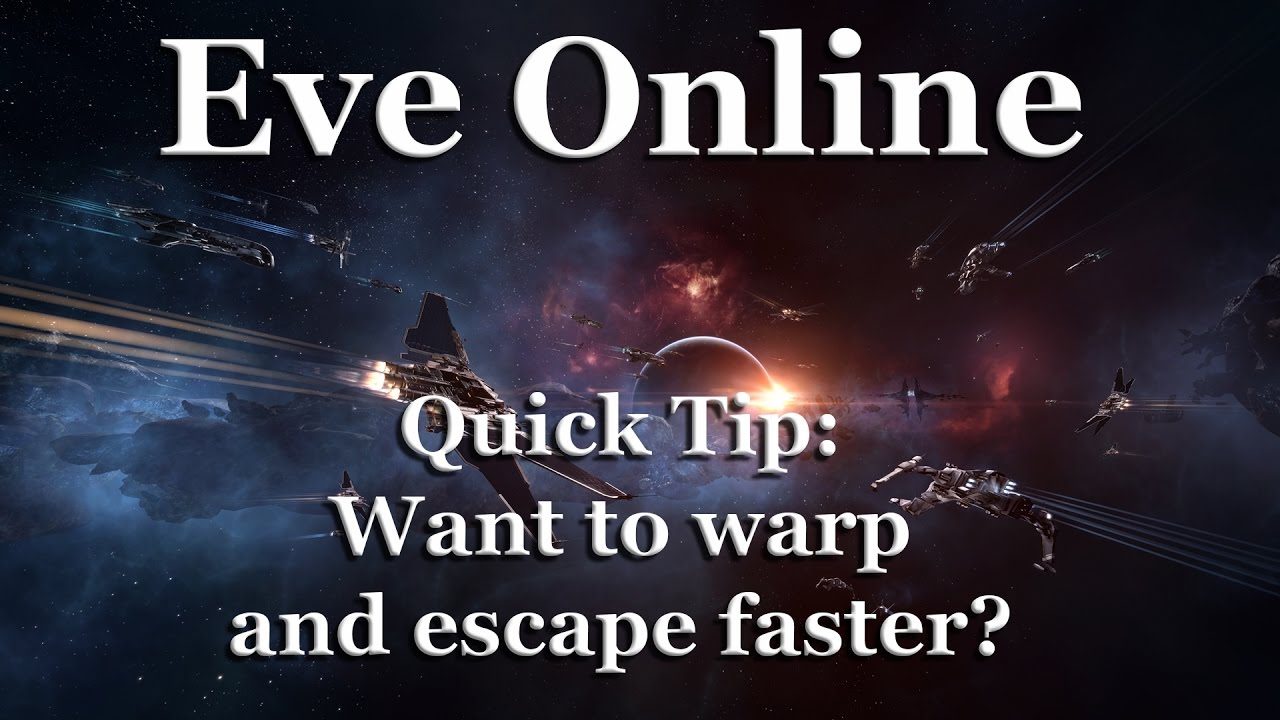 Eve Online - Quick Tip - Want to warp and escape faster?