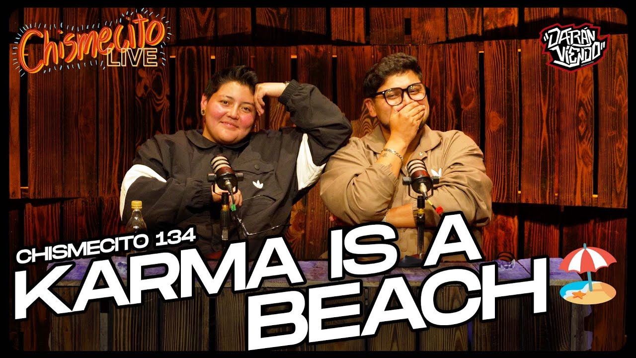 🔁 EL KARMA | El Chismecito EN VIVO Ep. 134