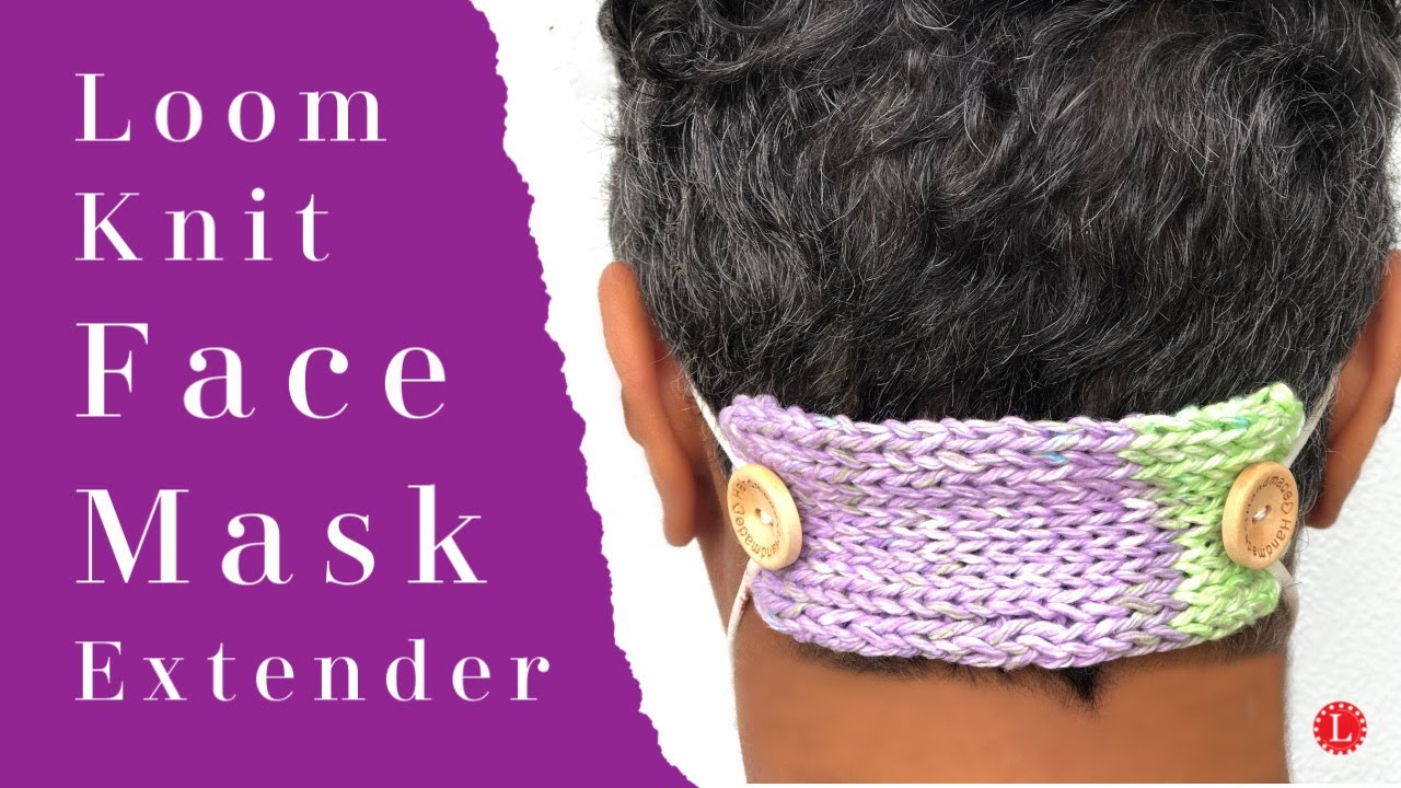 LOOM KNIT Face Mask Extenders - Sore Ears | Telar redondo | Strickring | Tricotin | نول | Round K...